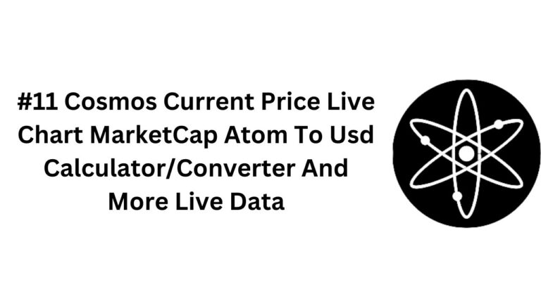 _#11 Cosmos Current Price Live Chart MarketCap Atom To Usd CalculatorConverter And More Live Data