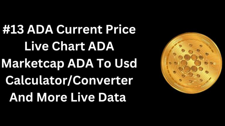 #13 ADA Current Price Live Chart ADA Marketcap ADA To Usd CalculatorConverter And More Live Data