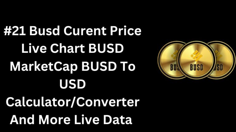 #21 Busd Curent Price Live Chart BUSD MarketCap BUSD To USD CalculatorConverter And More Live Data