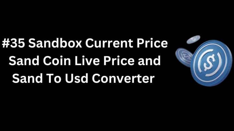 #35 Sandbox Current Price Sand Coin Live Price and Sand To Usd Converter