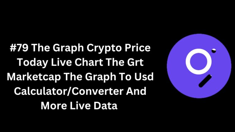 #79 The Graph Crypto Price Today Live Chart The Grt Marketcap The Graph To Usd CalculatorConverter And More Live Data