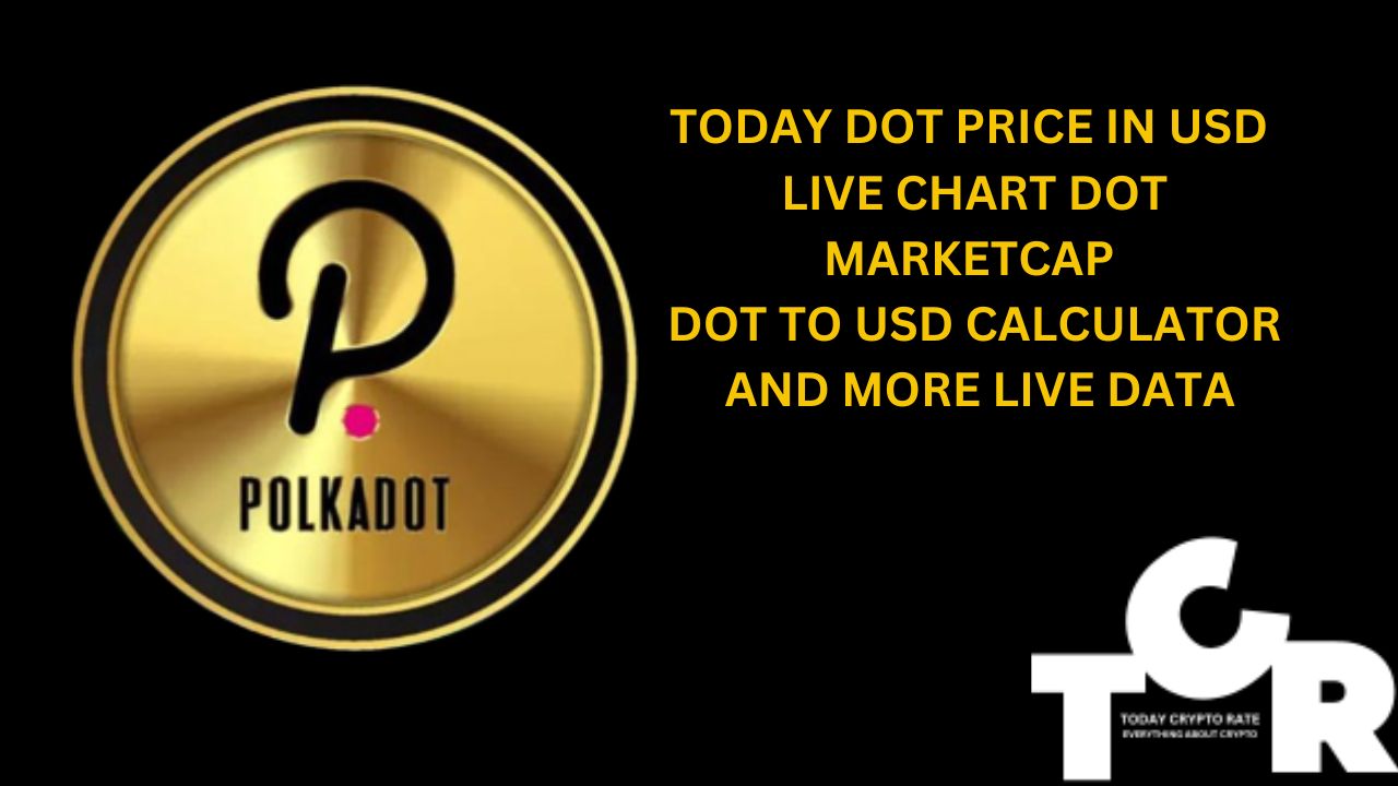 TODAY DOT PRICE IN USD LIVE CHART DOT MARKETCAP DOT TO USD CALCULATOR AND MORE LIVE DATA