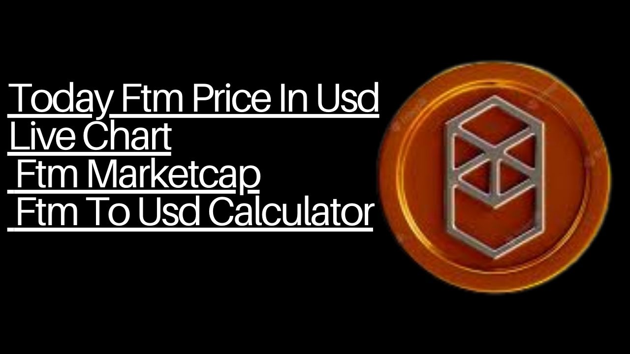 Today Ftm Price In Usd, Live Chart Ftm, Marketcap, Ftm To Usd Calculator;