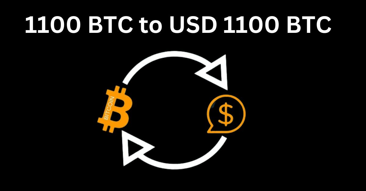 1100 BTC to USD 1100 BTC